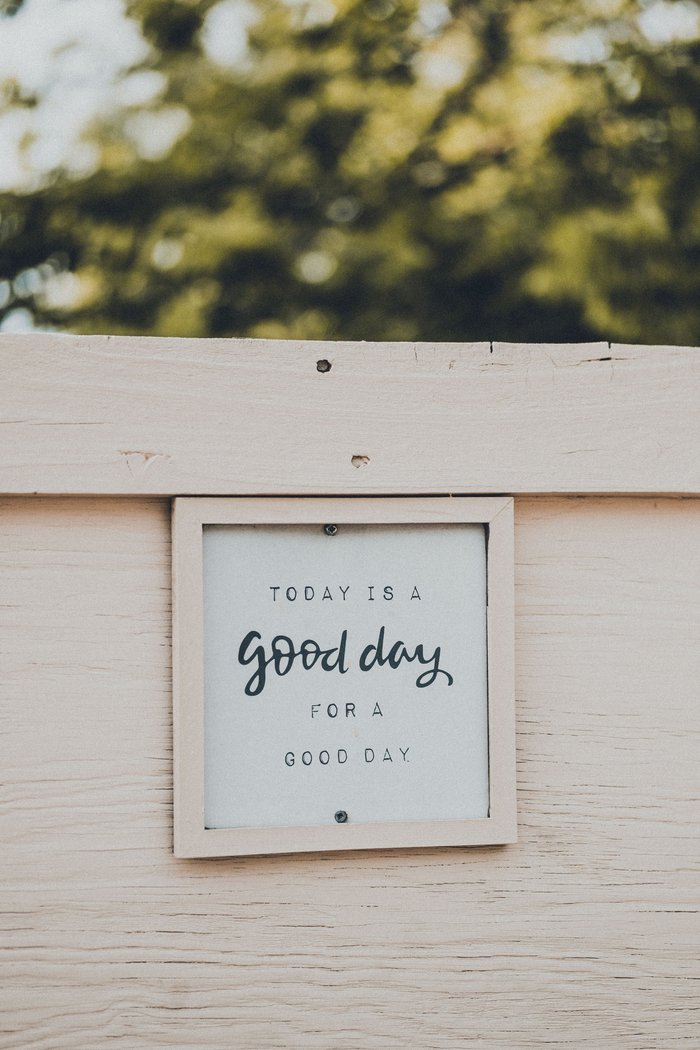Skylt: Today is a good day for a good day